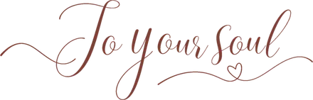 To Your Soul